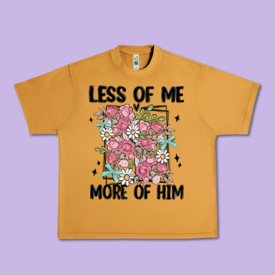 Less Of Me More Of Him Urban Heavy Tee Designed By Maliassmallbusiness