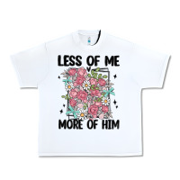 White less of me more of him Urban Heavy Tee - MaliasSmallBusiness