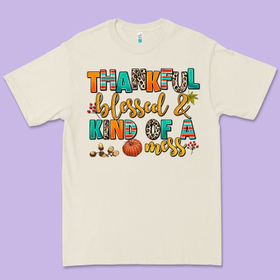 Thankful  Blessed And Kind Of A Mess Premium Tee Designed By Adodesignshop