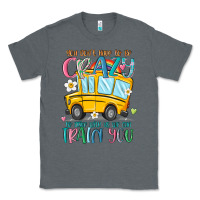 Charcoal Heather you don't have to be crazy to drive with us we can Classic Tee - MaliasSmallBusiness