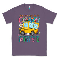 Lavender you don't have to be crazy to drive with us we can Classic Tee - MaliasSmallBusiness