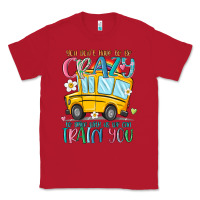 Red you don't have to be crazy to drive with us we can Classic Tee - MaliasSmallBusiness