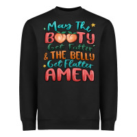 Black may the booty get fatter & the belly Heavyweight Sweatshirt - MaliasSmallBusiness