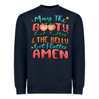 Navy may the booty get fatter & the belly Heavyweight Sweatshirt - MaliasSmallBusiness