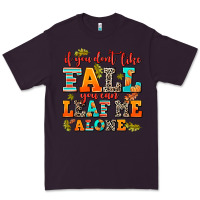 Plum if you dont like fall you can leaf me alone Premium Tee - AdoDesignShop