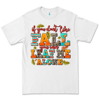 White if you dont like fall you can leaf me alone Premium Tee - AdoDesignShop