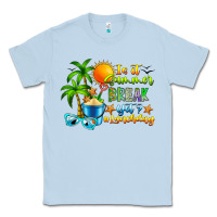 Dusty Blue Is It Summer Break Classic Tee - CowhideDigitalArt