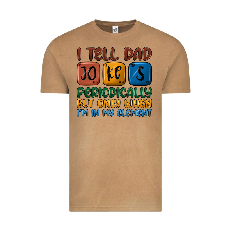 I Tell Dad Jokes Periodically But Only When I'm In Vintage Tee by JahusDesignShop | Teevron