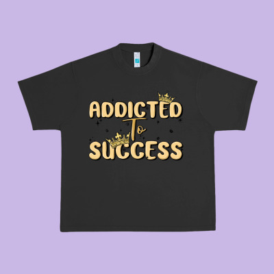 Addicted To Success Urban Heavy Tee Designed By Maliassmallbusiness