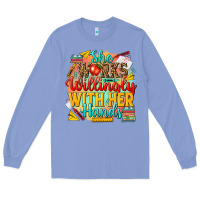 Colony Blue she works willingly with her hands teacher Long Sleeve Tee - NancyCooperArtShop