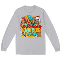 Moon Dust she works willingly with her hands teacher Long Sleeve Tee - NancyCooperArtShop