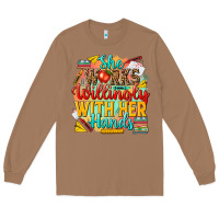 Toasted Coconut she works willingly with her hands teacher Long Sleeve Tee - NancyCooperArtShop