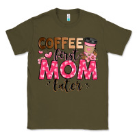 Army Green coffee first mom later Classic Tee - JahusDesignShop