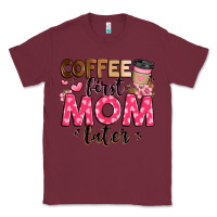 Burgundy coffee first mom later Classic Tee - JahusDesignShop