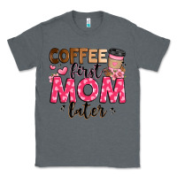 Charcoal Heather coffee first mom later Classic Tee - JahusDesignShop