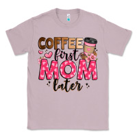 Lilac coffee first mom later Classic Tee - JahusDesignShop