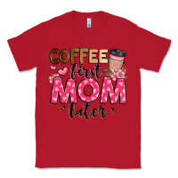 Red coffee first mom later Classic Tee - JahusDesignShop