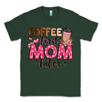 Sports Green coffee first mom later Classic Tee - JahusDesignShop