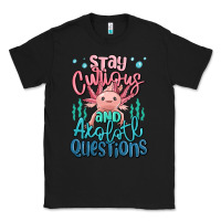 Black stay curious and axolotl questions Classic Tee - MaliasSmallBusiness