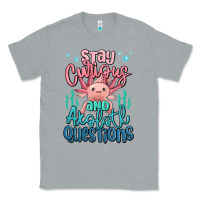 Heather Grey stay curious and axolotl questions Classic Tee - MaliasSmallBusiness