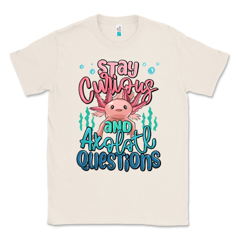 Stay Curious And Axolotl Questions Classic Tee by MaliasSmallBusiness | Teevron