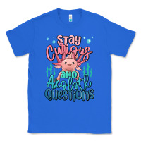 True Royal stay curious and axolotl questions Classic Tee - MaliasSmallBusiness