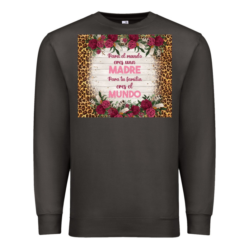 Para El Mundo Eres Una Madre Para Tu Familia Eres Premium Sweatshirt by TumblerDesignByShophia | Teevron