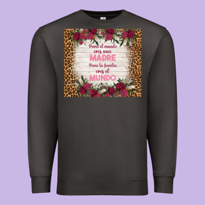 Para El Mundo Eres Una Madre Para Tu Familia Eres Premium Sweatshirt Designed By Tumblerdesignbyshophia