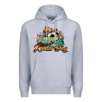 Heather Grey It's a Soccer Kinda Day Premium Hoodie - HowdyJamesFarm