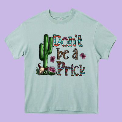 Don't Be A Prick Heavy Core Tee Designed By Cowhidedigitalart