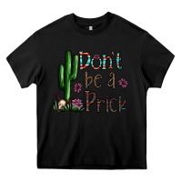 Black don't be a prick Heavy Core Tee - CowhideDigitalArt
