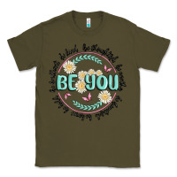 Army Green be you inspiration Classic Tee - MaliasSmallBusiness
