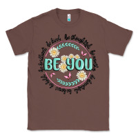 Chestnut be you inspiration Classic Tee - MaliasSmallBusiness