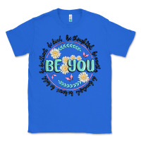 True Royal be you inspiration Classic Tee - MaliasSmallBusiness