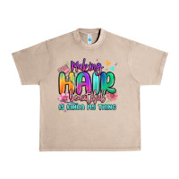 French Oak making hair beautiful is kinda my thing Urban Heavy Tee - MaliasSmallBusiness