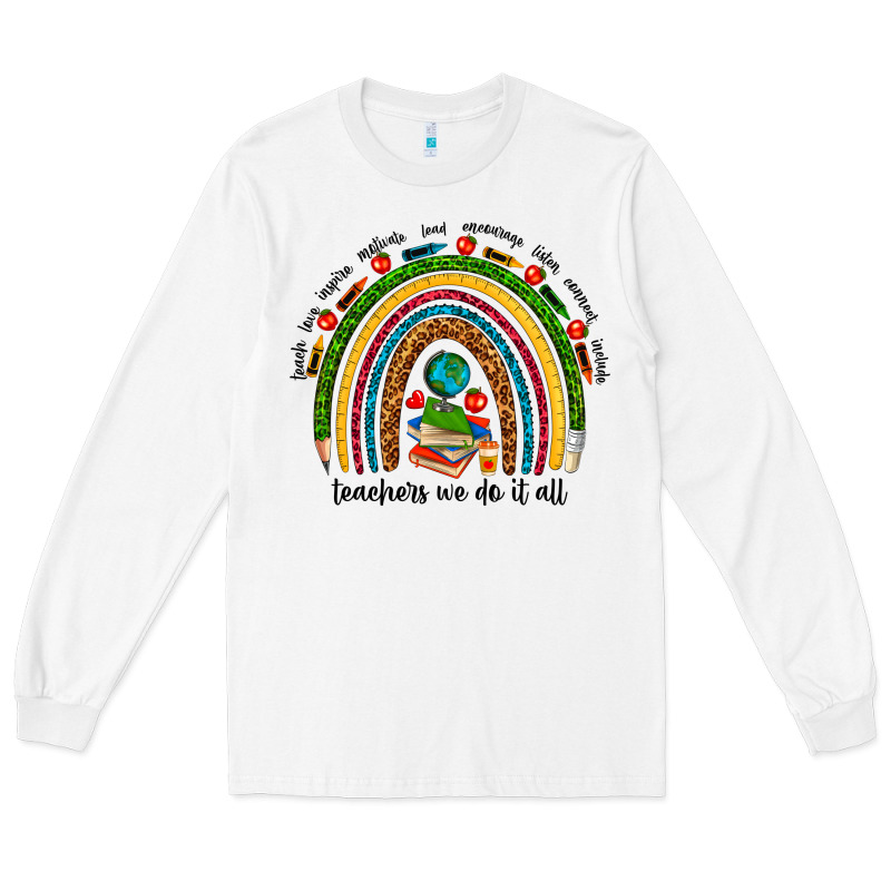 Teachers We Do It All Rainbow Long Sleeve Tee by NancyCooperArtShop | Teevron