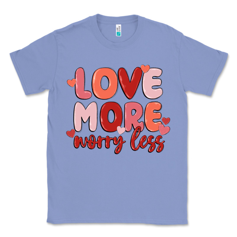 Love More Worry Less Classic Tee by MaliasSmallBusiness | Teevron
