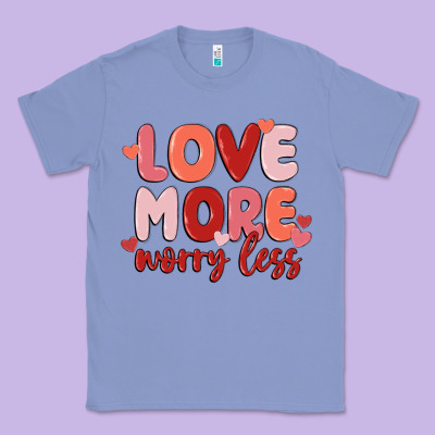 Love More Worry Less Classic Tee Designed By Maliassmallbusiness