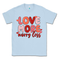 Dusty Blue love more worry less Classic Tee - MaliasSmallBusiness
