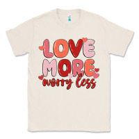Natural love more worry less Classic Tee - MaliasSmallBusiness