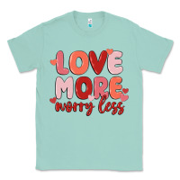 Seafoam love more worry less Classic Tee - MaliasSmallBusiness