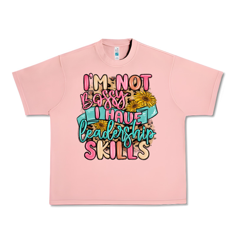 I'm Not Bossy I Just Have Leadership Skills Urban Heavy Tee by MaliasSmallBusiness | Teevron