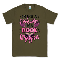 Army Green i'm not a booksorm i'm a book dragon Classic Tee - MaliasSmallBusiness