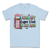 Dusty Blue energy coffee fuel station Classic Tee - MaliasSmallBusiness