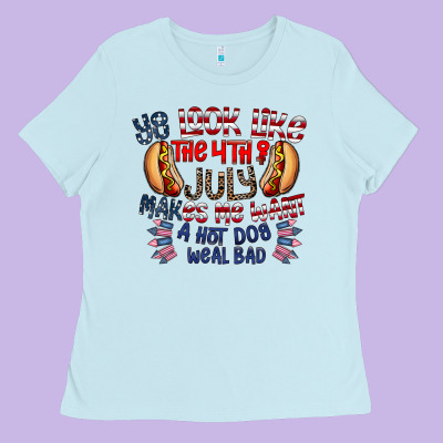 You Look Like The 4th Of July Makes Me Want A Hot Dog Weal Bad Ladies Tee Designed By Cowhidedigitalart