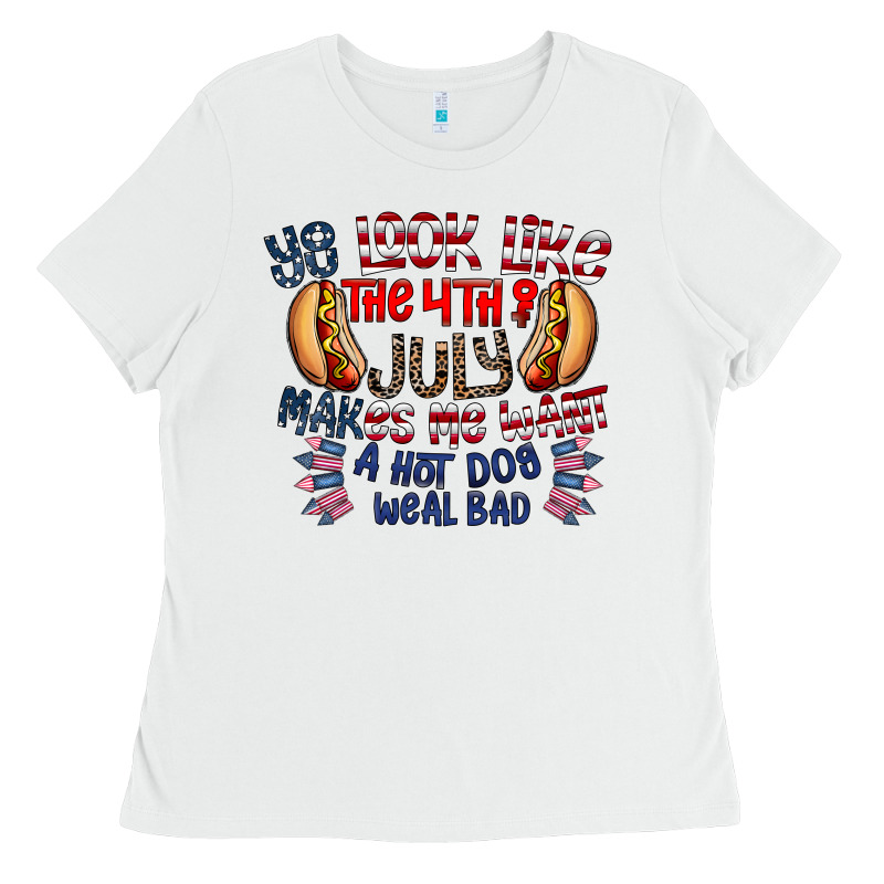 You Look Like The 4th Of July Makes Me Want A Hot Dog Weal Bad Ladies Tee by CowhideDigitalArt | Teevron