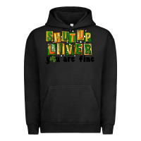 Pigment Black shut up liver you are fine Urban Hoodie - FaDigitalArtStudio