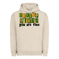 Pigment French Oak shut up liver you are fine Urban Hoodie - FaDigitalArtStudio