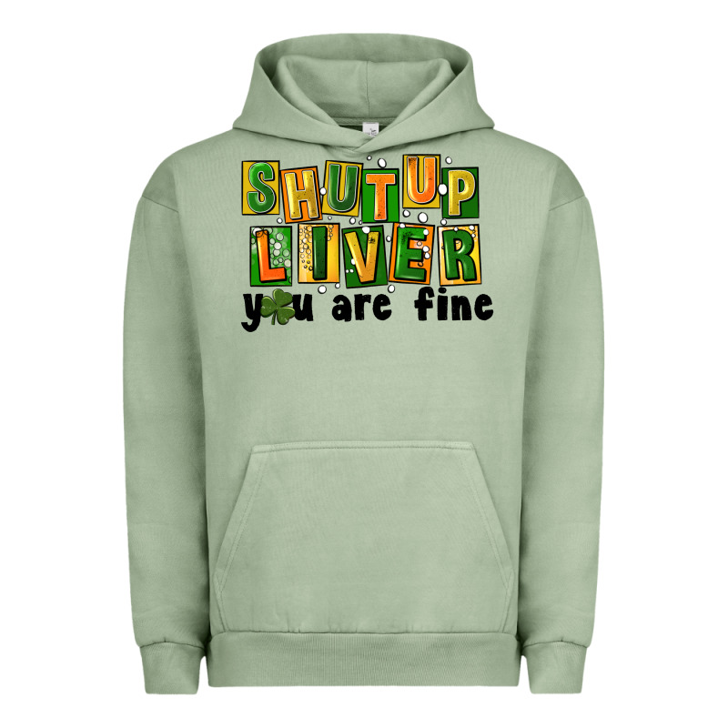 Shut Up Liver You Are Fine Urban Hoodie by FaDigitalArtStudio | Teevron