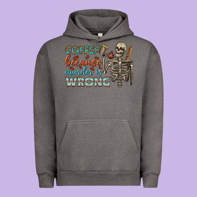 Coffee Because Murder Is Wrong Bbs Urban Hoodie Designed By Bundleandbundleshop